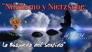 Nihilismo y Nietzsche quotLa Búsqueda del Sentidoquot [upl. by Normandy]