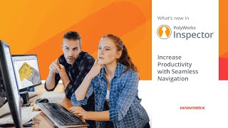 PolyWorks Inspector Increase Productivity with Seamless Navigation [upl. by Vidovic]