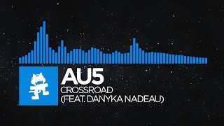 Trance  Au5  Crossroad feat Danyka Nadeau Monstercat Release [upl. by Eileen]