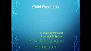 Nursing Management of Behavioural and Emotional Disorders occuring during Childhood and Adoloscence [upl. by Ayojal56]