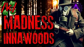 Experiencing Madness While Innawoods  4chan k Innawoods Greentext Stories Thread [upl. by Spratt]