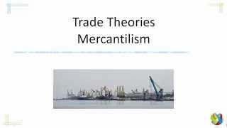 Trade Theory Mercantilism [upl. by Airehtfele]