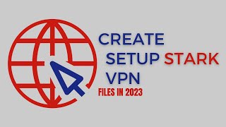 How to create StarkVPN files in 2024 [upl. by Graff762]