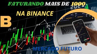 GANHANDO MAIS DE 1000 REAIS OPERANDO NO MERCADO FUTUROS DA BINANCE [upl. by Lehet]