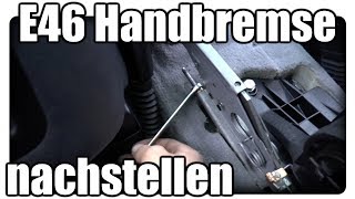 E46 Handbremse nachstellen  Handbremse geht nicht  Handbremse einstellen Tutorial Deutsch [upl. by Cusick]