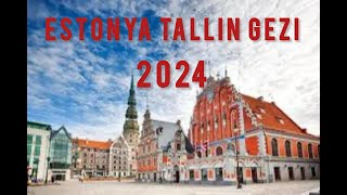 ESTONYA TALLİN GEZİ 2024 [upl. by Abbott]