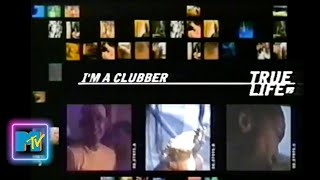 MTV True Life Im A Clubber 2003 full episode [upl. by Ydieh]