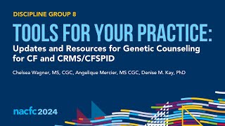 NACFC 2024  DG08 Updates amp Resources for Genetic Counseling for CF CRMSCFSPID [upl. by Vittoria]