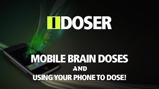 iDoser Mobile Brain Doses [upl. by Eirbua229]