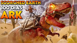 Pasé 100 Días en Ark Scorched Earth [upl. by Bowles787]