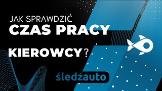 ŚLEDŹAUTO  Czas pracy kierowcy [upl. by Eeryt]