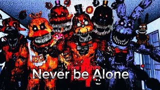 fnaf 4 song never be Alone never be Alone original song byShadrow [upl. by Nomad]