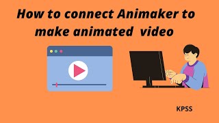 How to connect Animaker to make animated videos [upl. by Proudman930]