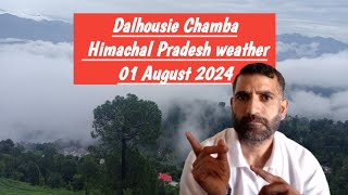 Dalhousie Chamba Himachal Pradesh weather in August 2024  Temperature amp Climate [upl. by Arze990]