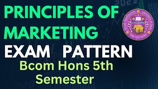 Principles Of Marketing Exam Pattern  Blue Print Bcom Hons Fifth Semester DU SOL [upl. by Ertnom13]