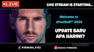 🔴 UPDATE BARU APA HARINI LIVE EFOOTBALL 2024 MOBILE [upl. by Alien]