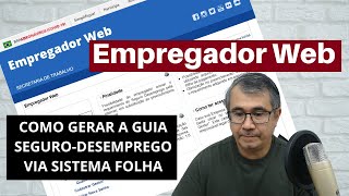 Como Gerar a Guia do SEGURODESEMPREGO no EMPREGADOR WEB [upl. by Adlai736]