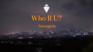 Saranggola  Who R U Lyric Video [upl. by Eremehc]