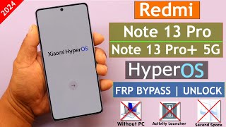 Redmi Note 13 ProNote 13 Pro 5g HyperOs FRP BypassUnlock Without PC  Without Second Space 2024 [upl. by Lilah]