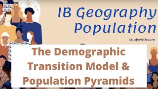 IB Geography The Demographic Transition Model amp Population Pyramids [upl. by Ailuj]