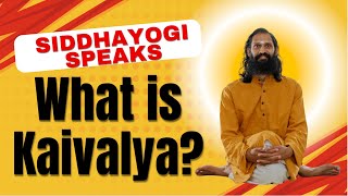 What is Kaivalya that is described in Sankhya and Yoga [upl. by Suivatna]