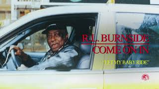 RL Burnside  Let My Baby Ride Official Audio [upl. by Patrick]