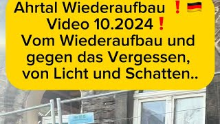 Der Wiederaufbau im Ahrtal schreitet voran💪Video 102024 🇩🇪❗️Vom Wiederaufbau und gegen das [upl. by Cyril]