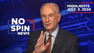 Highlights from BillOReilly com’s No Spin News  July 3 2024 [upl. by Claiborn]