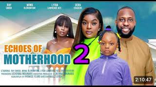 ECHOES OF MOTHERHOOD 2  RAY EMODI MIWA OLORUNFEMI LYDIA NZE DERA latest 2024 nigerian movies [upl. by Kruger]