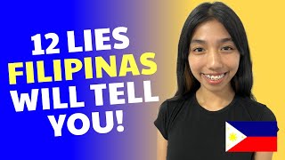 12 Lies FILIPINAS Will Tell YOU  Do You Know What They Are [upl. by Nnovahs214]