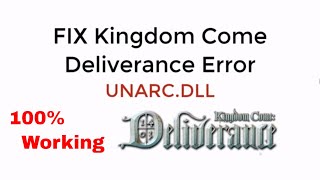 FIX UNARCDLL Error Kingdom Come Deliverance 100 Working UPDATED [upl. by Jabez]