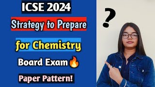 ICSE 2024 Chemistry Strategy amp Paper Pattern for Board Exams🔥  Class 10  MUST WATCH [upl. by Eenalem]