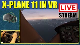 X Plane 11 VR AWESOME Toronto FREE Realistic Scenery LIVE STREAM Oculus Rift ✈️ [upl. by Ellynn]