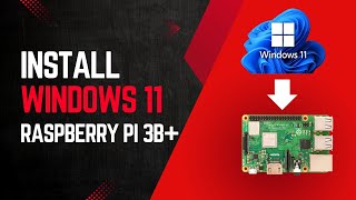 How to Install Windows 11 on Raspberry Pi 3B  StepbyStep Guide [upl. by Remsen]