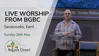 26th May live streamed worship from Bessels Green Baptist Church Sevenoaks Kent [upl. by Ahsitniuq36]