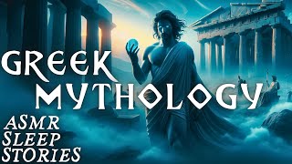 GREEK Myths amp Legends The Gods Of Ancient Greece  Greek Mythology ASMR  Fantasy Bedtime Stories [upl. by Terra]