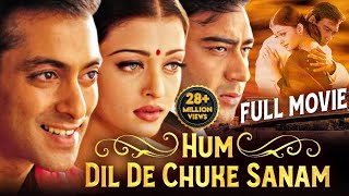 HUM DIL DE CHUKE SANAM Full Bollywood Movie  Salman Khan Aishwarya Rai Ajay Devgan  Hindi Movie [upl. by Lili604]