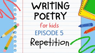 Writing Poetry for Kids  Episode 5  Repetition [upl. by Elboa482]