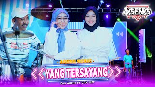 YANG TERSAYANG  Duo Ageng ft CAK MET Ageng Music Official Live Music [upl. by Florie]