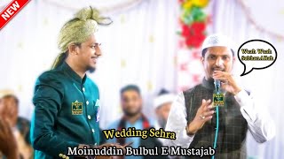 Wedding Sehra 2 Moinuddin Bulbul E Mustajab  Sharif Pali  Lattest Mehfil  18112023 [upl. by Paske]