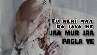 Tu kehri maa da jaya hai  Jaa mur ja pagla ve  Remix  Reverb  Trending  Tiktok [upl. by Engis]