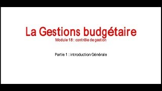 La Gestion budgétaire partie 1 [upl. by Essinger]