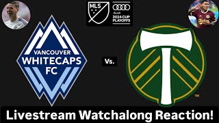 Vancouver Whitecaps FC Vs Portland Timbers FC 2024 MLS Cup Playoffs West Wildcard Live Watchalong [upl. by Vassaux]