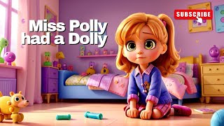 Miss Polly had a dolly  Classic Nursery Rhyme for Kids rhymes english toddlers kindergarten [upl. by Stannwood]