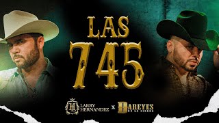 Larry Hernandez X Los Dareyes De La Sierra  Las 745 Video Oficial [upl. by Kariotta896]