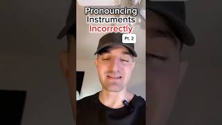 Pronouncing Instruments Incorrectly pt2 shorts [upl. by Politi]