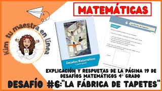 DESAFÍO MATEMÁTICO 6 “LA FÁBRICA DE TAPETES”  CUARTO GRADO EXPLICACIÓN Y RESPUESTAS [upl. by Sardse]