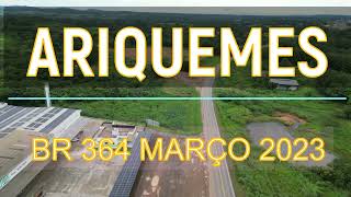 ARIQUEMES  RONDÔNIA  BR364 [upl. by Plath]