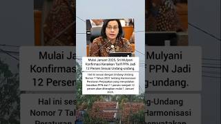 Mulai Januari 2025 Pajak Naik 12 persen Kata Sri Mulyani srimulyani [upl. by Nonad]