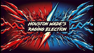 Houston Wades Raging Election ep1 The Furious Masterdebator [upl. by Akived751]